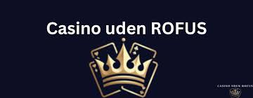 Casino uden Rufus Oplev Spilleverdenen