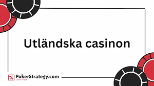 Upptäck Fördelarna med att Spela på Utländska Casinon 604710783