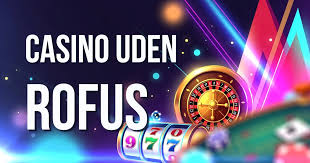 Casino Online Uden Om Rufus Din Guide til Spiloplevelser