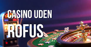 Casino Online Uden om Rufus En Guide til Spillet uden Begrænsninger