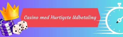 Casino Udbetaling Med Det Samme - Hurtige Udbetalinger