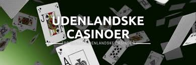 Udenlandske Casinoer For Danskere En Guide til Online Spil 489049645 Udenlandske Casinoer For Danskere En Guide til Online Spil 489049645