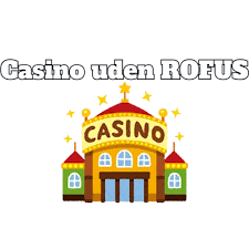 Casino Uden om ROFUS Din Guide til Alternativer